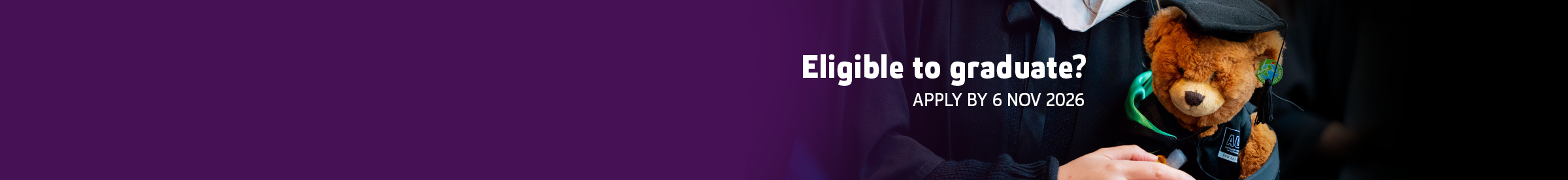 Eligible to graduate? Apply by 6 Nov 2026
